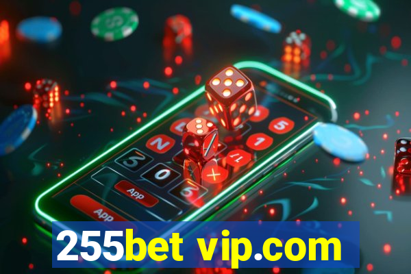 255bet vip.com